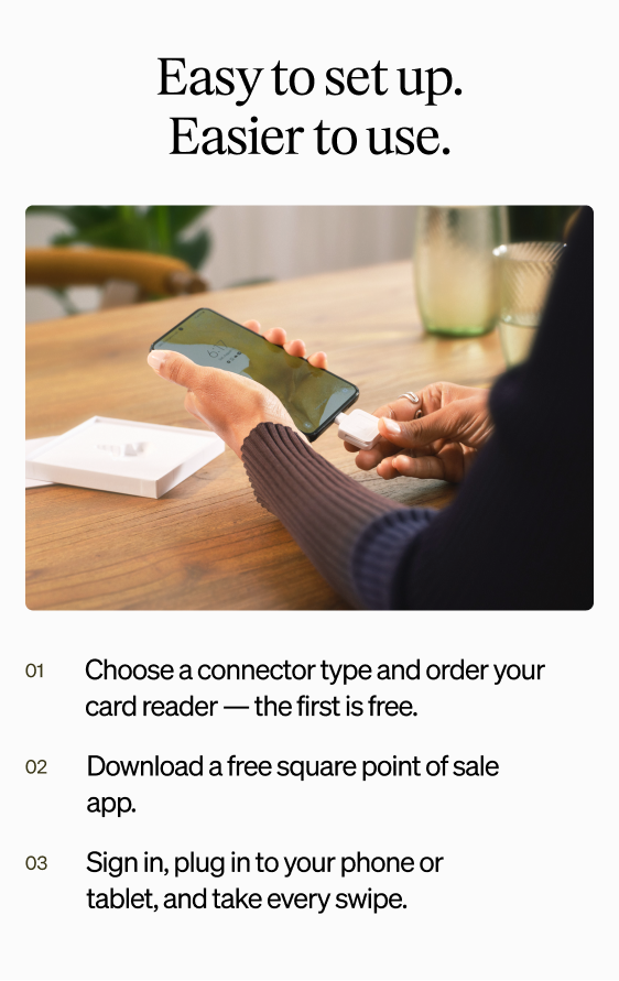Square Reader — Easy to set up. Easier to use.: lifestyle photo plugging a white magstripe reader into a phone, plus numbered steps to choose a connector, download Square POS, and start swiping